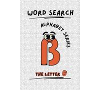 Word Search - The Letter B: Alphabet Series