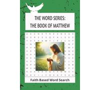 Word Search: The Word Series: The Book of Matthew: Word Search Easy to Read Print about The Book of Matthew, 6x9, 110 pages, 50+ puzzles, Great for gifts, vacations, study, groups.