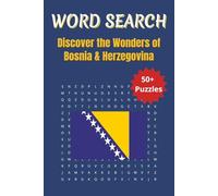 Word Search Travel Bosnia & Herzegovina: Discover Bosnia & Herzegovina’s Cities, Landmarks & Traditions Through Fun Word Puzzles | 6 x 9 inches | 50+ Puzzles, 110 pages
