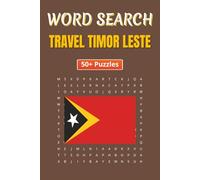 Word Search Travel Timor Leste: Word Puzzles Featuring Timor-Leste’s History, People, and Natural Wonders | 6 x 9 inches | 50+ Puzzles, 110 pages