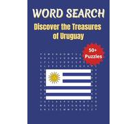 Word Search Travel Uruguay: Journey Through Uruguay’s Cities, Landmarks, and Traditions with Fun Word Puzzles | 6 x 9 inches | 50+ Puzzles, 110 Pages