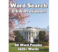 Word Search U.S.A Presidents: 60 Word Puzzles 1625+ Words