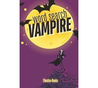 Word Search Vampire: Bite into 100 fang-tastic word searches packed with bats, giggles, moonlight, and monstrously good fun!