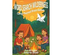 Word Search Wilderness: Camp-Themed Brain Games: 6x9 Inches, 110 Pages | 55 Puzzles... Featuring everything from classic camp gear and wilderness ... outdoor activities and cozy campsite moments.