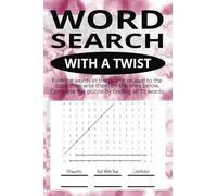 WORD SEARCH - WITH A TWIST: Find words in the puzzles WITHOUT a list to guide you. 6"x9" Size-40 Puzzles of Mental Fun Awaits You.