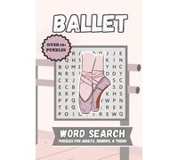 Word Search with Easy-to-Read Print about Ballet Steps, Famous Dance Terms, Performances, and Theater Themes | 6x9 Inches, 110 Pages | 50+ Puzzles....Relax, Unwind, and Enjoy Timeless Ballet Fun