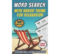 Word Search With Varied Theme For Relaxation: Large Print. Puzzles For Adults And Seniors | 6X9 Format |100 Puzzles