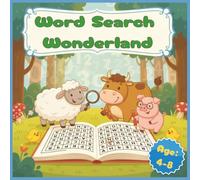 Word Search Wonderland - Word Search Puzzles for Kids Age 4-8: My First Word Search Adventure