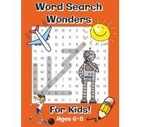 Word Search Wonders for Kids ages 6-8: Word Search with easy-to-read print for kids ages 6-8 about animals, seasons, opposites, and more. 6x9 in, 110 ... travel, birthdays, and screen-free fun!