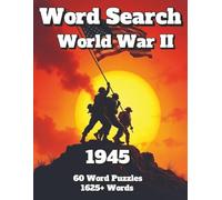 Word Search World War II: 1945 60 Word Puzzles 1625+ Words