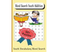 Word Search Youth Addition: This word search book This word search was designed to help your children improve their vocabulary skills and self-confidence, with positive reinforcement and affirmations