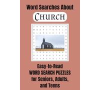 Word Searches About Church: Easy-to-Read Word Search Puzzles for Seniors, Adults, and Teens | 6x9 Inches, 110 Pages | 50+ Puzzles.... Gifts for Vacations, Holidays, and Free Time