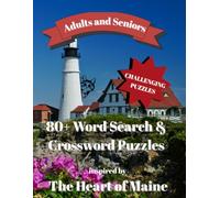 Word Searches & Crossword Puzzles Inspired by the Heart of Maine: Relax and Enjoy 65 Top Maine Attractions & Facts; For Teens, Adults & Seniors; ... Mornings and Perfect Gift for Travel Seekers.