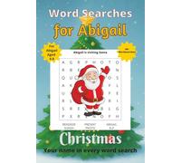 Word Searches for Abigail: 50+ puzzles for 4-8 year olds | Improve vocabulary and spelling | Christmas edition | Abigail's name on every page | Gift for Abigail