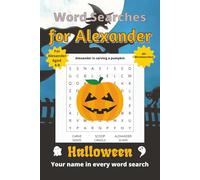 Word Searches for Alexander: 50+ puzzles for 4-8 year olds | Improve vocabulary and spelling | Halloween edition | Alexander's name on every page | Gift for Alexander