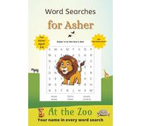 Word Searches for Asher: 50+ puzzles for 4-8 year olds | Improve vocabulary and spelling | At the Zoo edition | Asher's name on every page | Gift for Asher