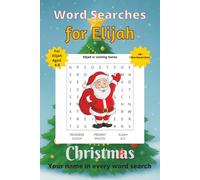 Word Searches for Elijah: 50+ puzzles for 4-8 year olds | Improve vocabulary and spelling | Christmas edition | Elijah's name on every page | Gift for Elijah