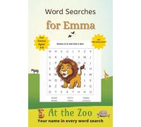 Word Searches for Emma: 50+ puzzles for 4-8 year olds | Improve vocabulary and spelling | At the Zoo edition | Emma's name on every page | Gift for Emma
