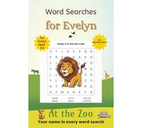 Word Searches for Evelyn: 50+ puzzles for 4-8 year olds | Improve vocabulary and spelling | At the Zoo edition | Evelyn's name on every page | Gift for Evelyn