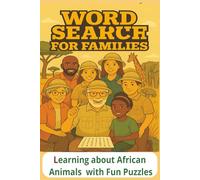 WORD SEARCHES FOR FAMILYS . LEARNING ABOUT AFRICAN ANIMALS WITH FUN PUZZLES: Word Searches with Easy to Read Print about LIONS ,MONKEYS, ELEPHANTS and ... Gift for Vacation, Holidays and Free Times