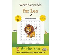 Word Searches for Leo: 50+ puzzles for 4-8 year olds | Improve vocabulary and spelling | At the Zoo edition | Leo's name on every page | Gift for Leo