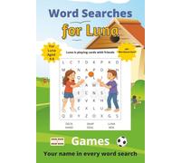 Word Searches for Luna: 50+ puzzles for 4-8 year olds | Improve vocabulary and spelling | Games edition | Luna's name on every page | Gift for Luna