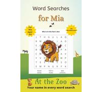 Word Searches for Mia: 50+ puzzles for 4-8 year olds | Improve vocabulary and spelling | At the Zoo edition | Mia's name on every page | Gift for Mia