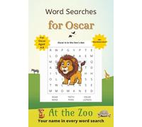 Word Searches for Oscar: 50+ puzzles for 4-8 year olds | Improve vocabulary and spelling | At the Zoo edition | Oscar's name on every page | Gift for Oscar