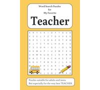 Word Searches for the favorite Teacher: Personalized word search, Puzzle book with easy to read print for Teachers (6 x 9, 85 pages) 50+ puzzles, ... for holidays and birthdays, Custom Word Find