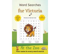 Word Searches for Victoria: 50+ puzzles for 4-8 year olds | Improve vocabulary and spelling | At the Zoo edition | Victoria's name on every page | Gift for Victoria