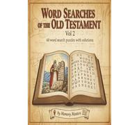 Word Searches of the Old Testament Vol 2: 60 Word Search Puzzles With Solutions