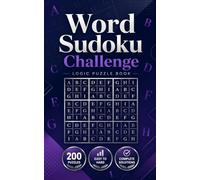 Word Sudoku Challenge: 200 Word Sudoku Logic Puzzles with Complete Solutions for Brain Training and Vocabulary Fun