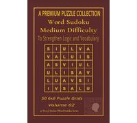 Word Sudoku Medium Difficulty: 50 6x6 Puzzle Grids - Volume 01 - To Strengthen Logic and Vocabulary - 6"x 9" Book