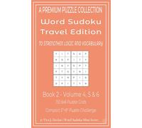 Word Sudoku Travel Edition Book 2: Volumes 4, 5 & 6 - 150 6x6 Puzzle Grids - TO STRENGTHEN LOGIC AND VOCABULARY- Compact 5"×8" Puzzle Challenge