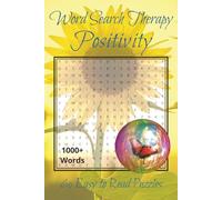 Word Therapy: Positivity: nspirational Word Search for Adults, Teens & Seniors: Large Print Word Search Puzzle Book to Keep the Brain Active & Mind Relaxed with Positive, Uplifting & Good Vibes Words