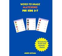 Word to Picture Matching Workbook for Preschoolers: 50+ Fun Activities to Improve Vocabulary, Focus & Early Learning Skills - Includes Animals, Fruits, and Everyday Objects for Ages 3-7