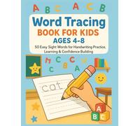 Word Tracing Book for Kids Ages 4-8: 50 Easy Sight Words for Handwriting Practice, Learning & Confidence Building