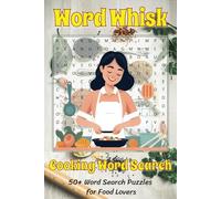 Word Whisk Cooking Word Search: Word Searches Puzzles About Cooking, Food, Spices, and More with Easy to Read Print | 50 + Puzzles ... Great Gift for Foodies, Vacations, and Holidays