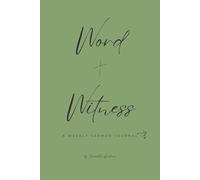 Word + Witness: A Weekly Sermon Journal