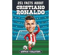 Wordbox Publications 251 Facts About Cristiano Ronaldo (Tascabile)