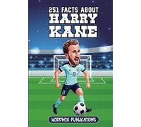 Wordbox Publications 251 Facts About Harry Kane (Tascabile)