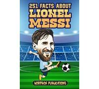 Wordbox Publications 251 Facts About Lionel Messi (Tascabile)