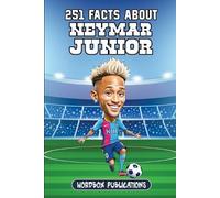 Wordbox Publications 251 Facts About Neymar Junior (Tascabile)