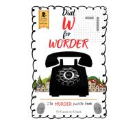 Worder: Dial W for Worder: A Murder Mystery Puzzle Book Featuring Logic, Word, and Deduction Challenges