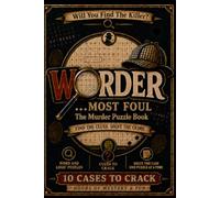 Worder Most Foul: 10 Connected Murder Mystery Puzzle Book with Logic Puzzles, Word Searches, Codes & Clues