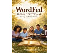 WordFed 30-Day Devotional: Living by Every Word