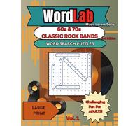 WordLab 60's & 70's Classic Rock Bands 2nd Edition! Word Search Puzzle Book Large Print Challenging Fun For Adults: 100 Puzzles! Nostalgia! Volume #1 of Our Music Lovers Series!