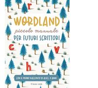 Wordland. Piccolo manuale per futuri scrittori - 2021 - Il Leone