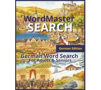 WordMaster Search: German Word Search for Adults & Seniors: 110 Large Print Puzzles for Stress Relief - Big Book of 220 Pages with Over 900 Words - Von Steinberg: Volume 1