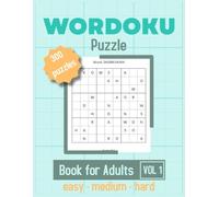 Wordoku Puzzle Book For Adults: Easy Medium And Hard Wordoku Puzzle Fun,300 Large Print Brain Games For Adults And Seniors with Solutions (vol 1)